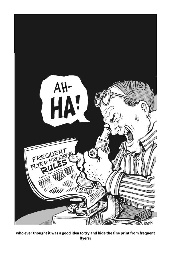 A black and white cartoon depicts a person with glasses looking through a microscope at a document titled "Frequent Flyer Program Rules." The person is exclaiming "AH-HA!" in a speech bubble. Below the image, there is a caption that reads, "who ever thought it was a good idea to try and hide the fine print from frequent flyers?"