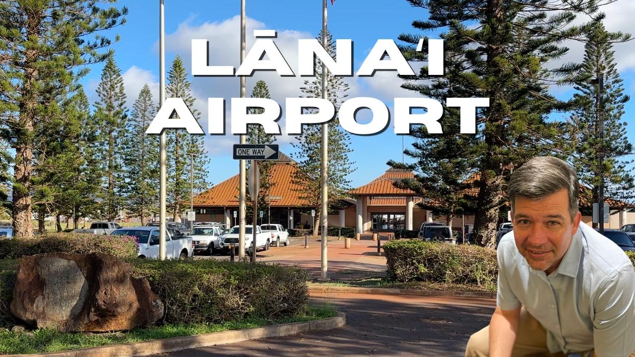 Lanai Airport Guide | (LNY) Lānaʻi Island Hawai’i