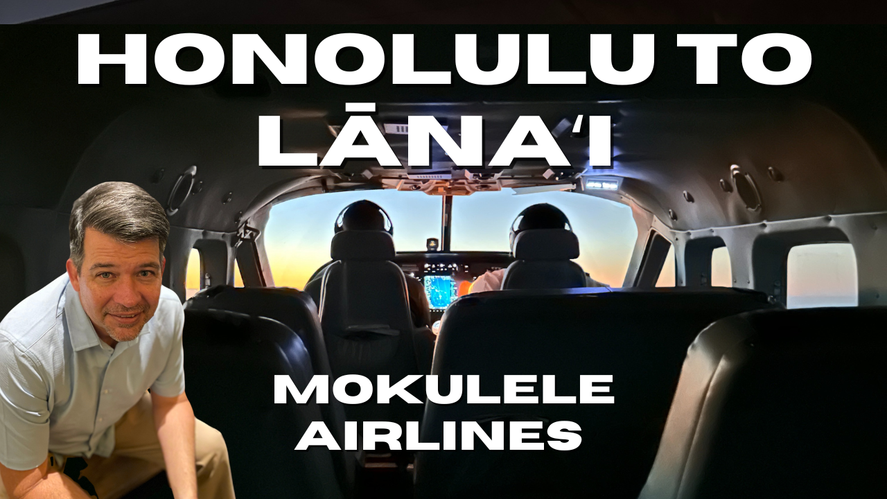 Mokulele Airlines Review: Honolulu (HNL) to Lāna‘i (LNY) | A Scenic Solo FlightReview