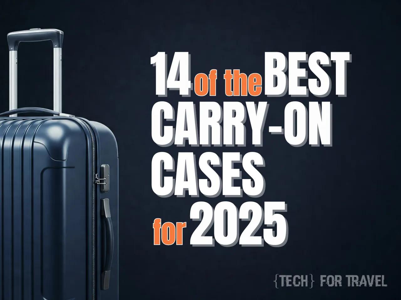 14 of the Best Carry-On Cases for Frequent Travelers in 2025