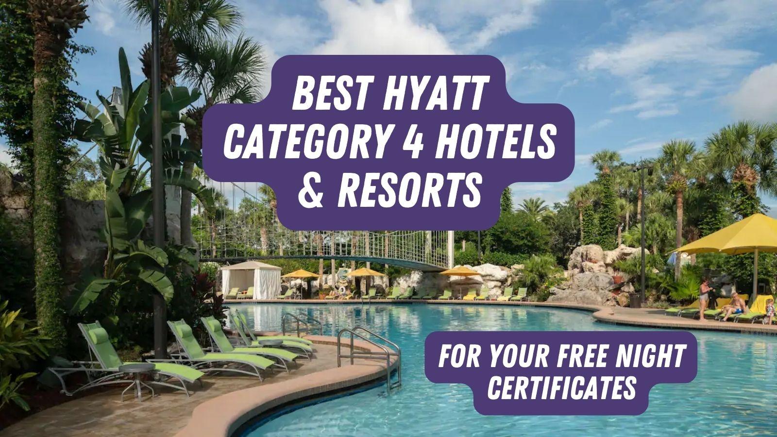 Best Hyatt Category 4 Hotels & Resorts (Book before March 25)